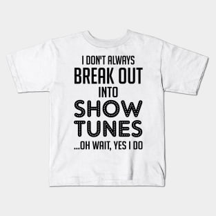 Funny Theatre Gift. Show Tunes. Kids T-Shirt